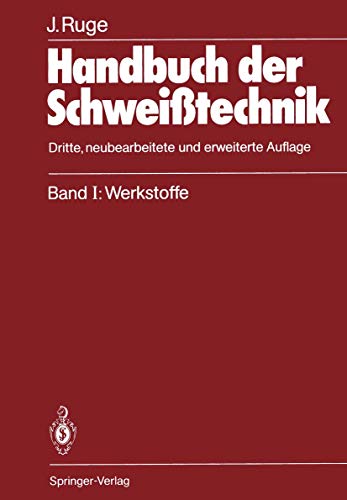 Handbuch der Schweißtechnik: Band I: Werkstoffe von Springer